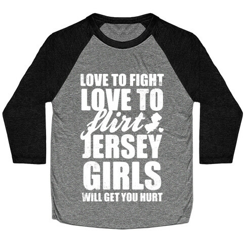Love To Fight, Love To Flirt, Jersey Girls Baseball Tee