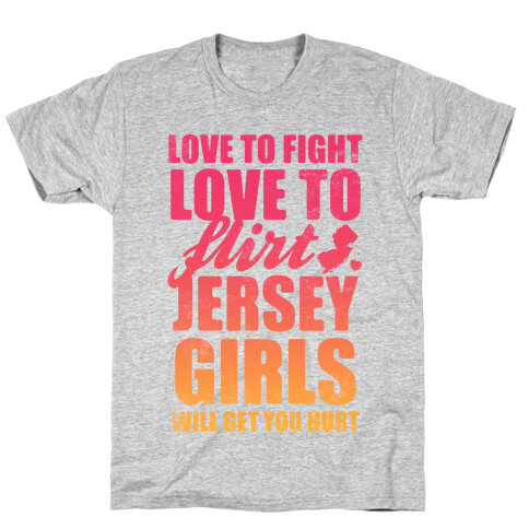 Love To Fight, Love To Flirt, Jersey Girls T-Shirt