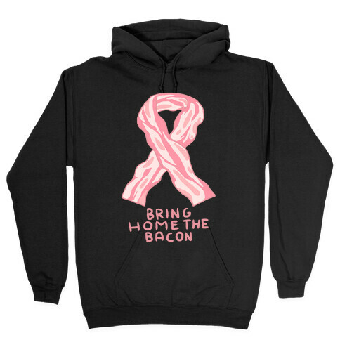 Bring Home The Bacon Hooded Sweatshirt