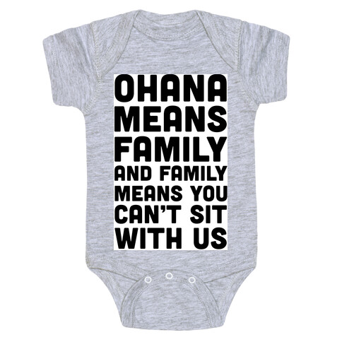 Ohana Means Family and Family Means You Can't Sit With Us! Baby One-Piece