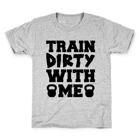 Train Dirty With Me Kids T-Shirt