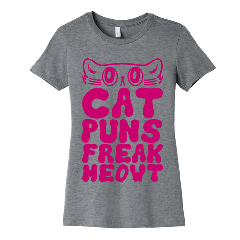 Cat Puns Freak Meowt Womens T-Shirt