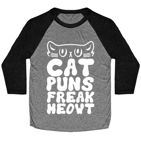 Cat Puns Freak Meowt Baseball Tee