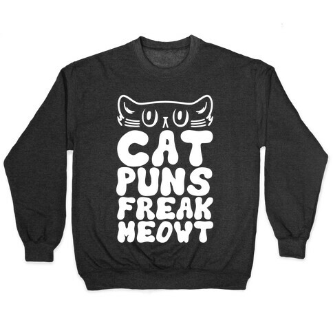 Cat Puns Freak Meowt Pullover