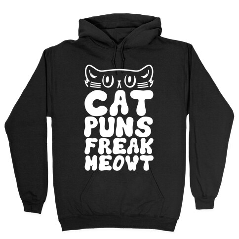 Cat Puns Freak Meowt Hooded Sweatshirt
