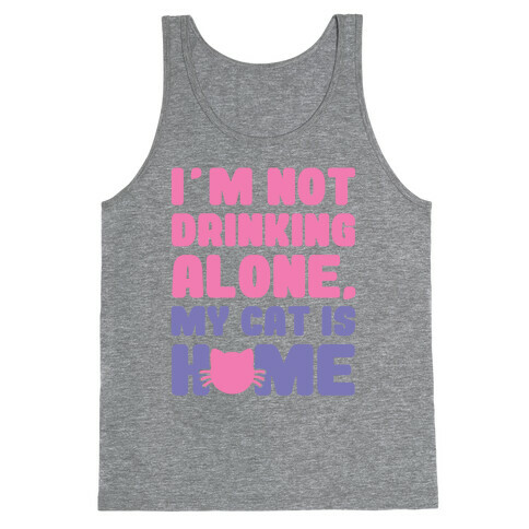 I'm Not Drinking Alone Tank Top