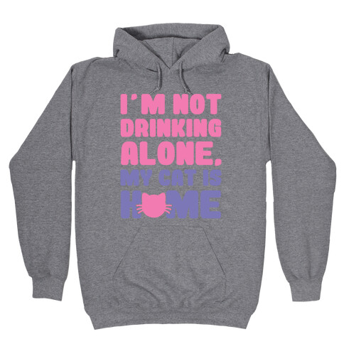 I'm Not Drinking Alone Hooded Sweatshirt