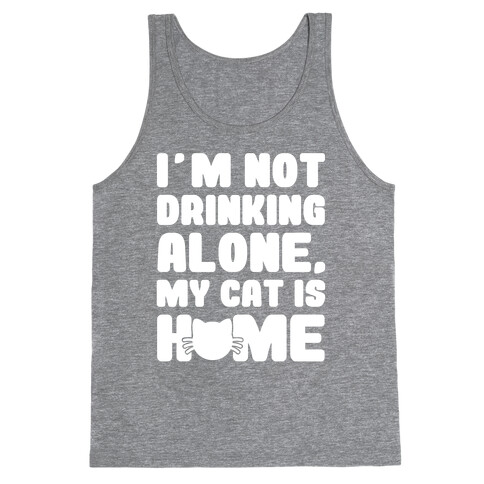 I'm Not Drinking Alone Tank Top