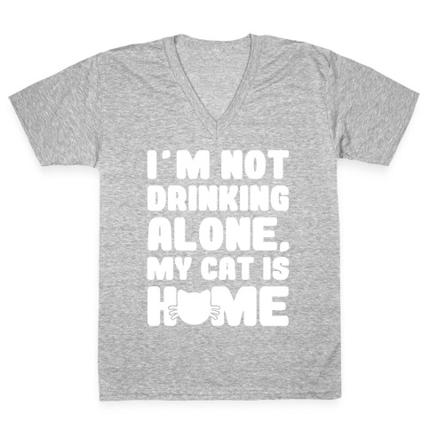 I'm Not Drinking Alone V-Neck Tee Shirt