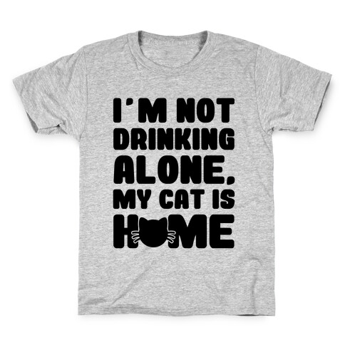 I'm Not Drinking Alone Kids T-Shirt