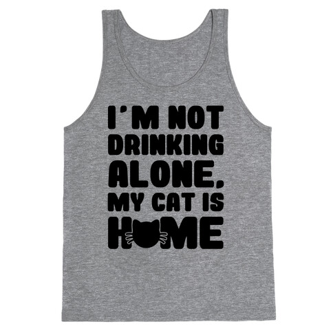 I'm Not Drinking Alone Tank Top