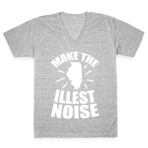 Illinois: We Make The Illest Noise V-Neck Tee Shirt