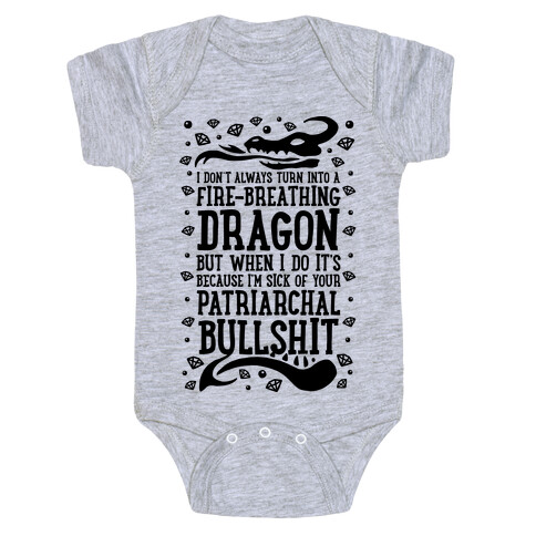 I Don't Always Turn Into A Fire Breathing Dragon Baby One-Piece