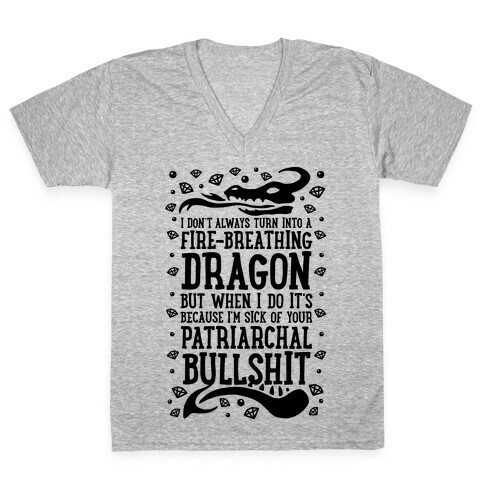 I Don't Always Turn Into A Fire Breathing Dragon V-Neck Tee Shirt