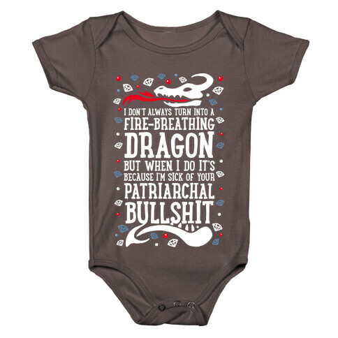I Don't Always Turn Into A Fire Breathing Dragon Baby One-Piece
