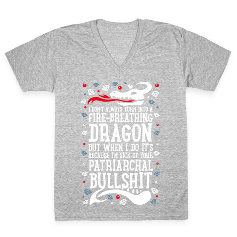 I Don't Always Turn Into A Fire Breathing Dragon V-Neck Tee Shirt
