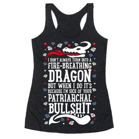 I Don't Always Turn Into A Fire Breathing Dragon Racerback Tank Top