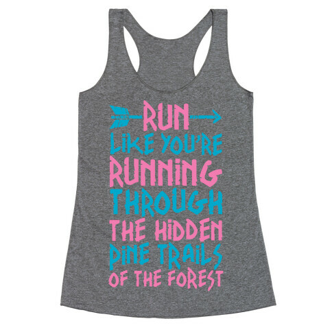 Run The Hidden Pine Trails of The Forest Racerback Tank Top