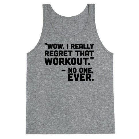 No One Ever Regretted Working Out Tank Top