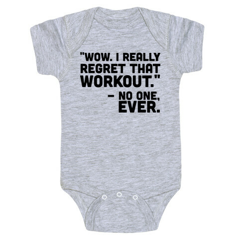 No One Ever Regretted Working Out Baby One-Piece