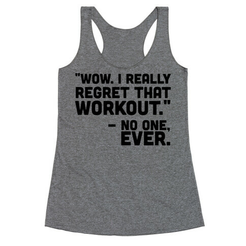 No One Ever Regretted Working Out Racerback Tank Top