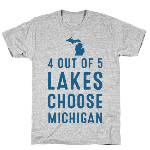 4 Out of 5 Lakes Choose Michigan T-Shirt