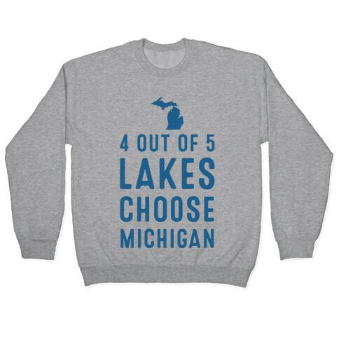 4 Out of 5 Lakes Choose Michigan Pullover