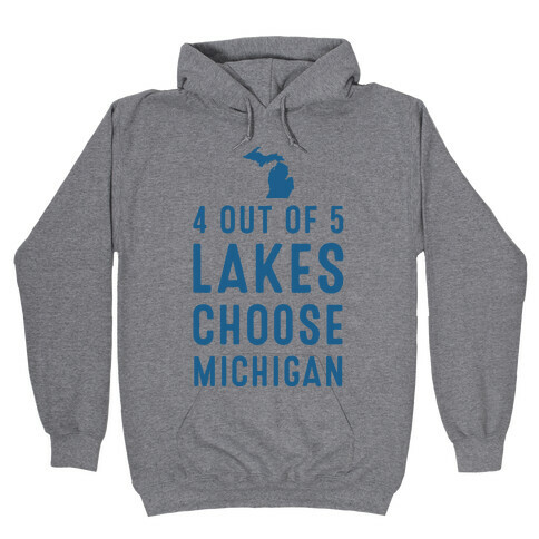4 Out of 5 Lakes Choose Michigan Hooded Sweatshirt
