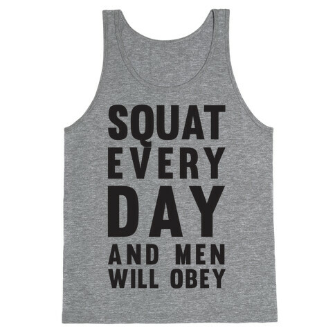 Squat Everyday And Men Will Obey Tank Top