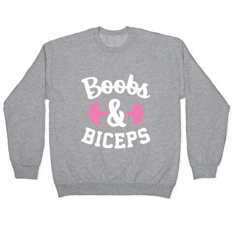 Boobs & Biceps Pullover