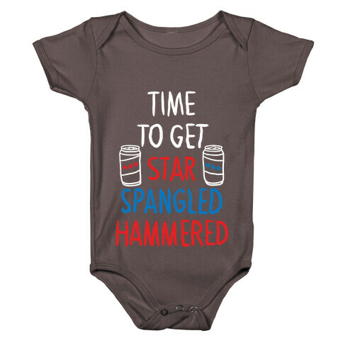 TIME TO GET STAR SPANGLED HAMMERED ( RED, WHITE, BLUE) Baby One-Piece