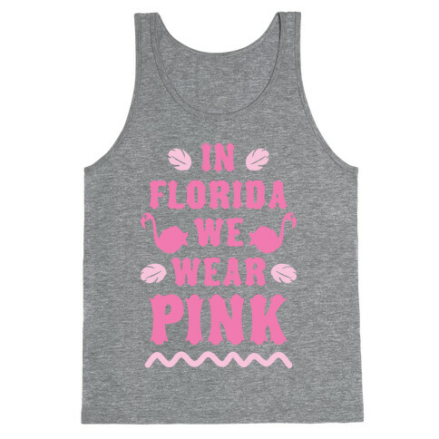 In Florida We Wear Pink Tank Top