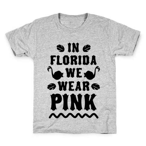 In Florida We Wear Pink Kids T-Shirt