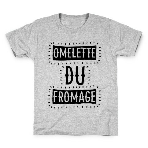 Omelette Du Fromage Kids T-Shirt