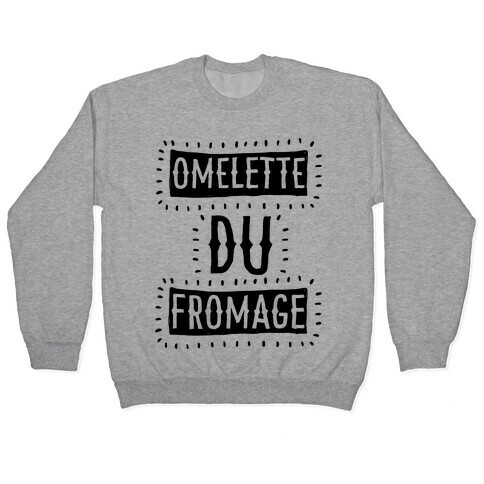 Omelette Du Fromage Pullover