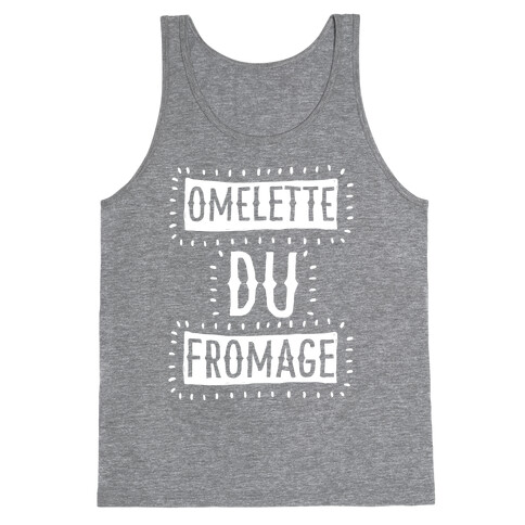 Omelette Du Fromage Tank Top