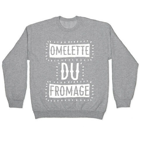 Omelette Du Fromage Pullover