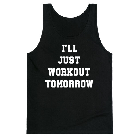 I'll Workout Tomorrow Tank Top