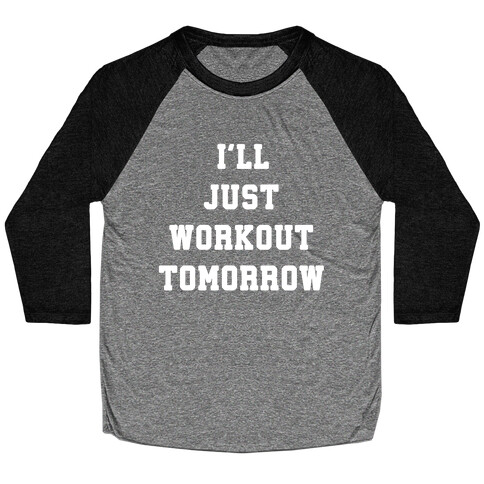 I'll Workout Tomorrow Baseball Tee