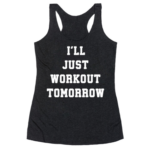 I'll Workout Tomorrow Racerback Tank Top