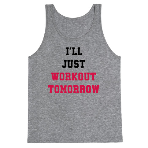 I'll Just Workout Tomorrow Tank Top