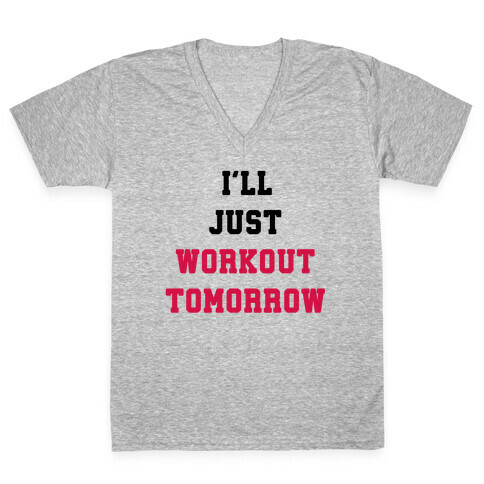 I'll Just Workout Tomorrow V-Neck Tee Shirt
