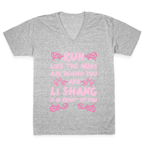 Run Like The Huns Are Behind You And Li Shang Is In Front of You V-Neck Tee Shirt