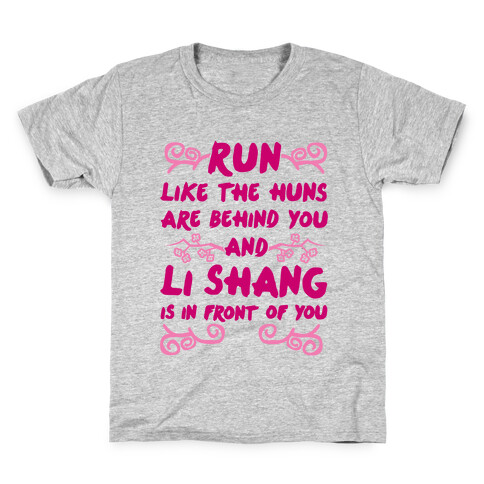 Run Like The Huns Are Behind You And Li Shang Is In Front of You Kids T-Shirt