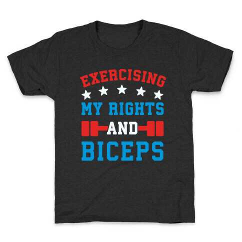 Exercising My Rights and Biceps Kids T-Shirt