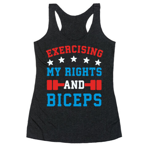 Exercising My Rights and Biceps Racerback Tank Top