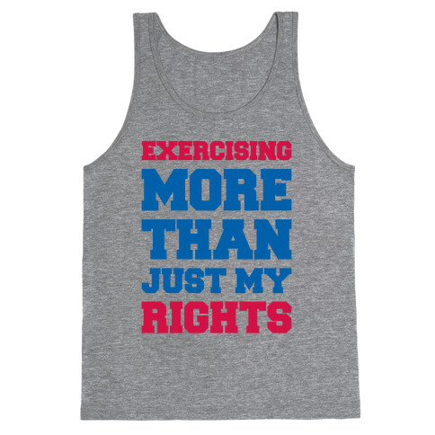 Exercising More Than Just My Rights Tank Top