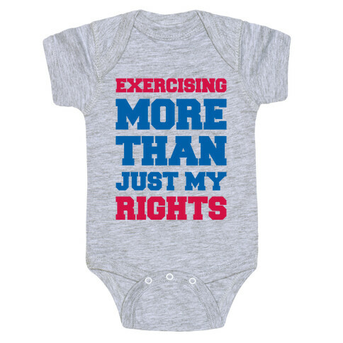 Exercising More Than Just My Rights Baby One-Piece