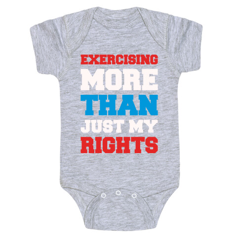 Exercising More Than Just My Rights Baby One-Piece