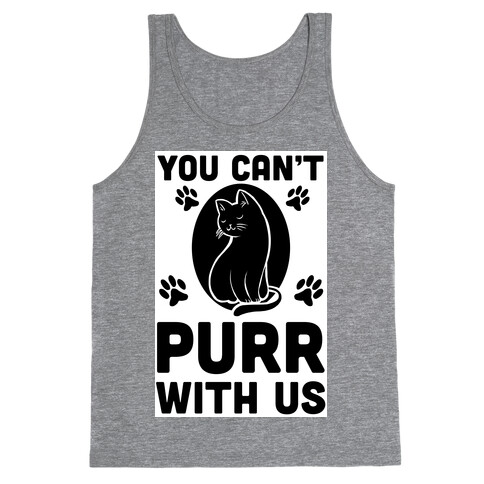 You Can't Purr With Us Tank Top